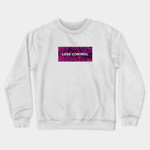 Lose Control! Crewneck Sweatshirt by FairStore